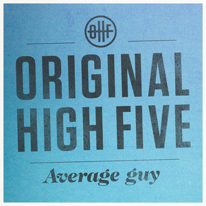 Average Guy by Original High Five