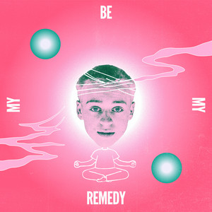 Be My Remedy by Benji Miller