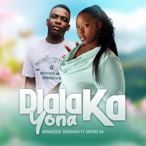 Miniasque Dididado. - Dlala ka yona. (feat. GREEKS SA)