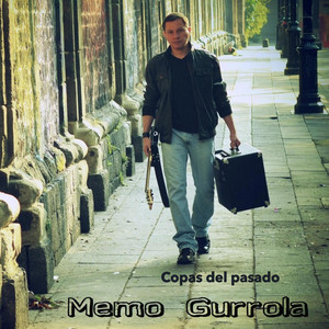 COPAS DEL PASADO by MEMO GURROLA