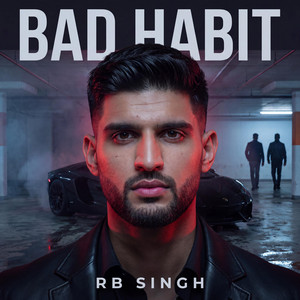 Bad Habit by RB Singh