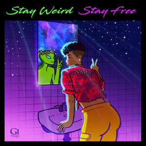 Stay Weird Stay Free - Main