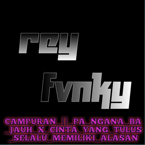 CAMPURAN_||_PA_NGANA_BA_JAUH_X_CINTA_YANG_TULUS_SELALU_MEMILIKI_ALASAN