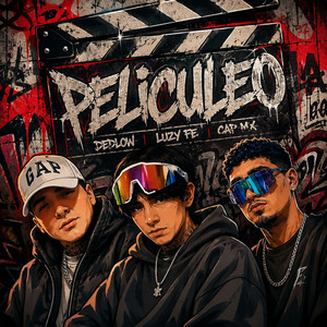 Peliculeo by Dedlow, Cap Mx, Luzy Fe