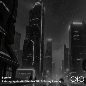 BUGRA BAKTIR — Raining Again (BUGRA BAKTIR & Emrey Remix) (2026)