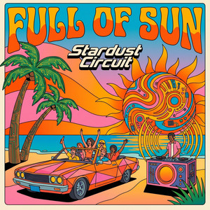 Full of Sun by Stardust Circuit