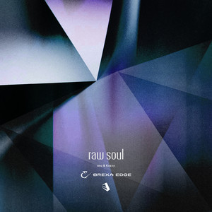 raw soul - ROUND ver. by BREXA EDGE, asu, kazzy
