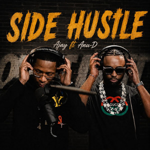SIDE HUSTLE by Ajay, DELLA, Anu-D