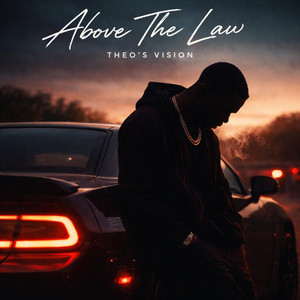 Above the law by Theo's Vision