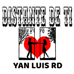 DISTANTE DE TI by YAN LUIS RD
