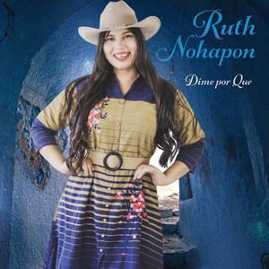 RUTH NOHAPON - Dime Por Que