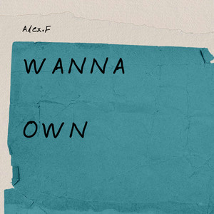 Alex.F - Wanna Own