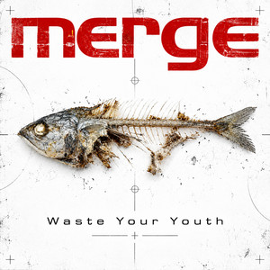 Waste Your Youth by Merge