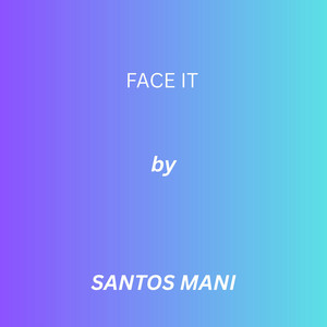 FACE IT by SANTOS MANI