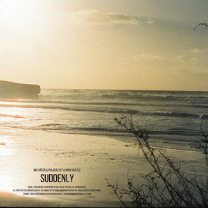 Suddenly by Mr. Käfer, Phlocalyst, Hans Hu$tle