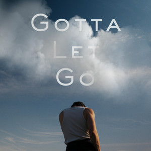 Gotta Let Go by Sean Essary