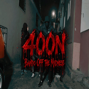 400Niggaz - Bando Off The Madness 