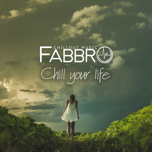 Chill Your Life by Fabbro