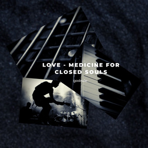 Godrule - Love - Medicine for Closed Souls