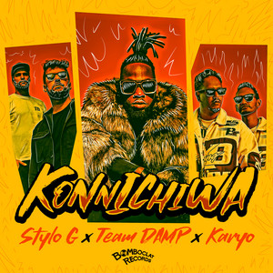 Konnichiwa by Stylo G, Team DAMP, KARYO