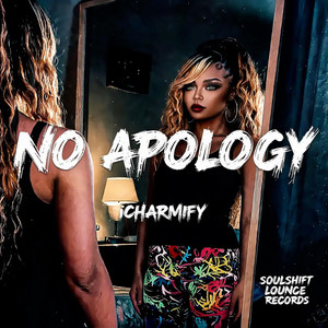 NO APOLOGY by iCharmify