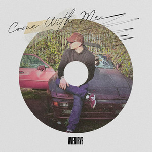 Come With Me by Aven Rye