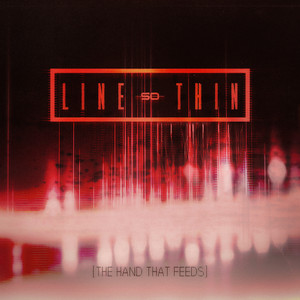 The Hand That Feeds by Line So Thin