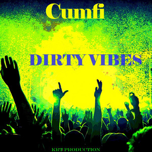 DIRTY VIBES by Cumfi R.A.S.