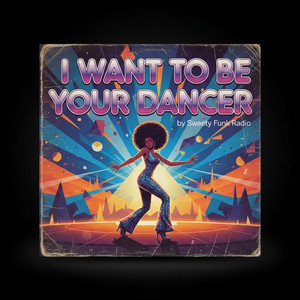I want to be your dancer by Sweety Funk