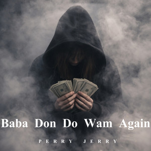 Baba Don Do Wam Again by Perry Jerry, Broda Vasco