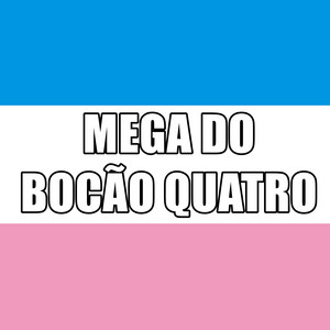 Mc Bocão - Mega do Bocao Quatro