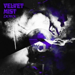 Down by Velvet Mist