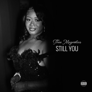 Still You by Thee Magnolias, Mikecol, Nakia Peck