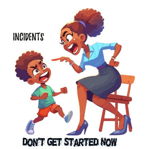 Don't Get Started Now by Incidents