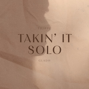 Takin' It Solo by Filippe Gladh