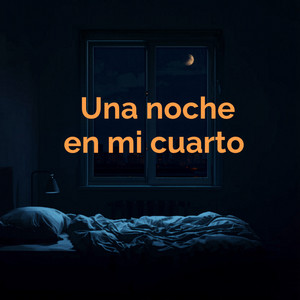 Una noche en mi cuarto by Composiciones Goper