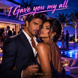 I Gave You My All by RKO prods