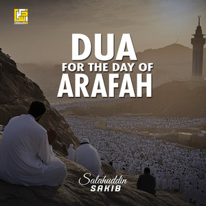 Dua for the Day of Arafah by Salahuddin Sakib