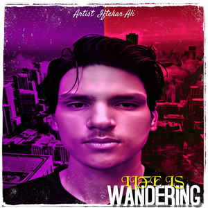 Life Is Wandering