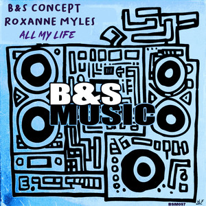 All My Life - Dub Mix by B&S Concept, Roxanne Myles