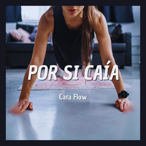 Por Si Caía by Cata Flow