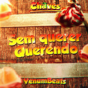 Venum Beats - Rap do Chaves (SEM QUERER QUERENDO) [feat. Nathy SC, Iron Master, May Abreu, Papyrus da Batata & Faço Assim Music]