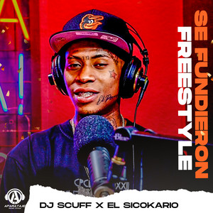 DJ Scuff & El Sicokario - Se Fundieron Freestyle