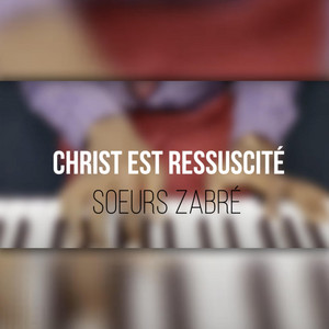 Soeurs ZABRÉ - Christ est ressuscité