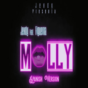 Jexdy - Molly: Spanish Versión (feat. Figueroa) [Remix]