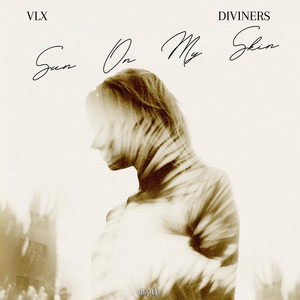 Sun On My Skin by VLX, Diviners