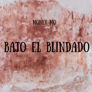 BAJO EL BLINDADO by Money Mo
