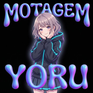 MONTAGEM YORU by ザビャン