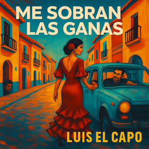 Me Sobran las Ganas by Luis el Capo