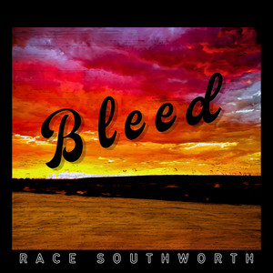 Bleed by Race Southworth